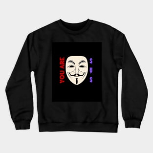 Youre SUS Crewneck Sweatshirt